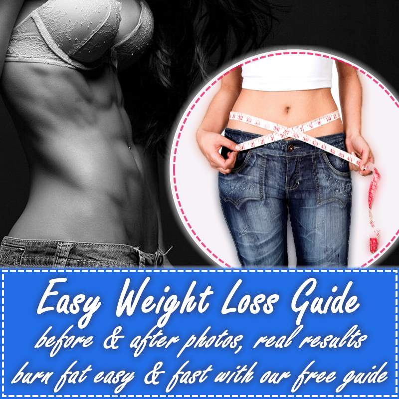 Burn Fat Fast and Easy With Our Free Weight Loss Guide